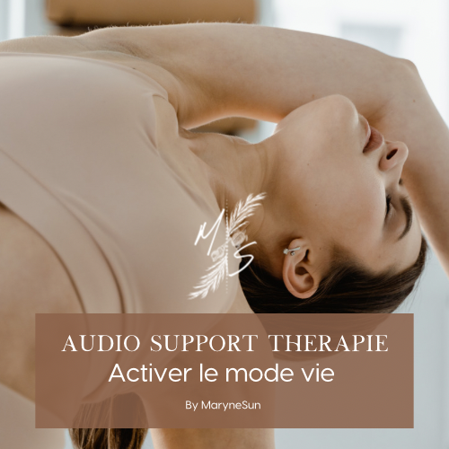 Support Thérapie N°2 - "Activer le mode vie" par Maryne